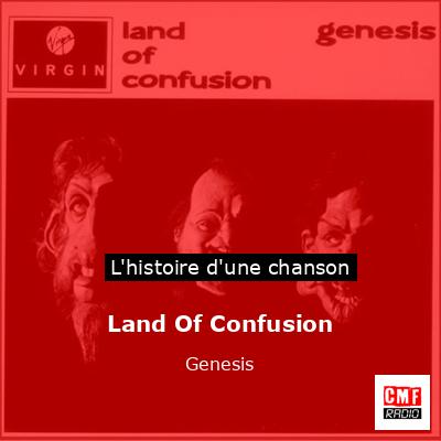 Histoire d'une chanson Land Of Confusion - Genesis