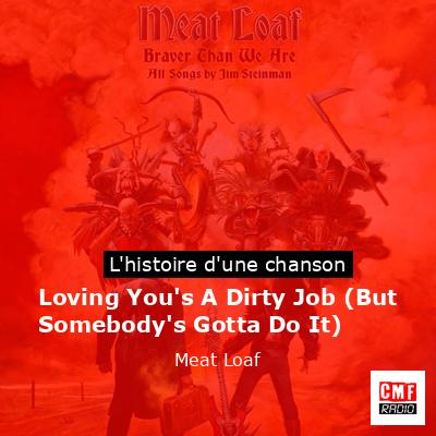 Histoire d'une chanson Loving You's A Dirty Job (But Somebody's Gotta Do It) - Meat Loaf