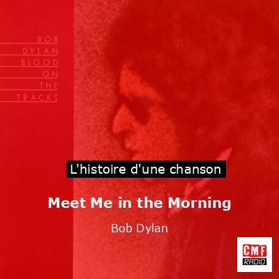 Histoire d'une chanson Meet Me in the Morning - Bob Dylan