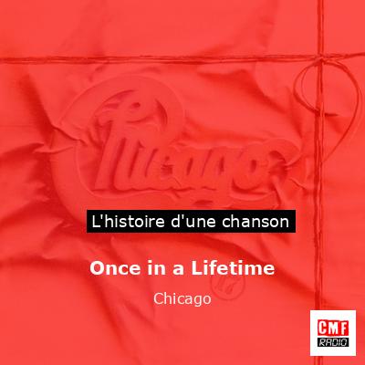 Once in a Lifetime – Chicago