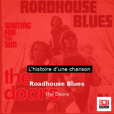 Histoire d'une chanson Roadhouse Blues - The Doors