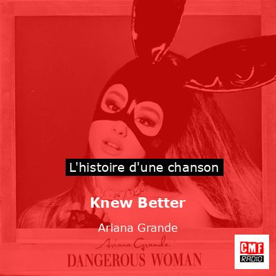 Knew Better – Ariana Grande