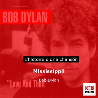 Histoire d'une chanson Mississippii - Bob Dylan