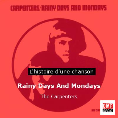 Histoire d'une chanson Rainy Days And Mondays - The Carpenters