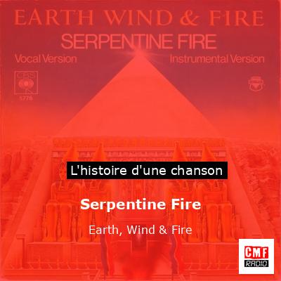 Histoire d'une chanson Serpentine Fire - Earth