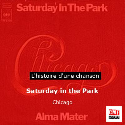 Histoire d'une chanson Saturday in the Park - Chicago