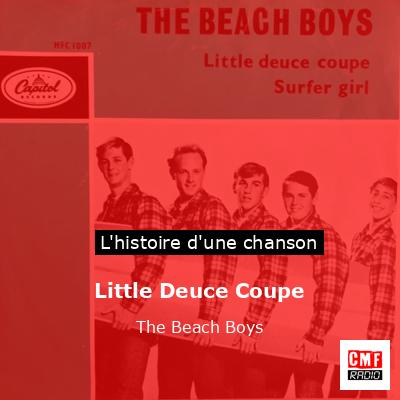 Histoire d'une chanson Little Deuce Coupe  - The Beach Boys
