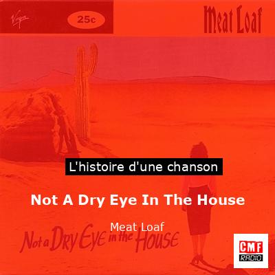 Histoire d'une chanson Not A Dry Eye In The House - Meat Loaf