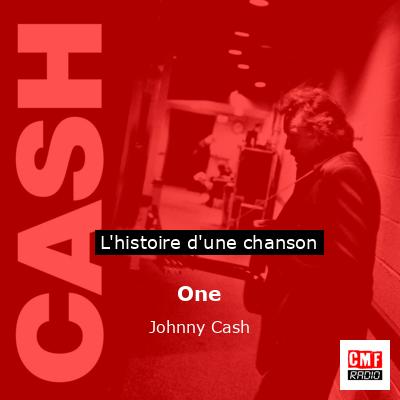 Histoire d'une chanson One - Johnny Cash