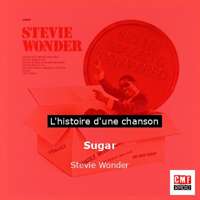Histoire d'une chanson Sugar - Stevie Wonder