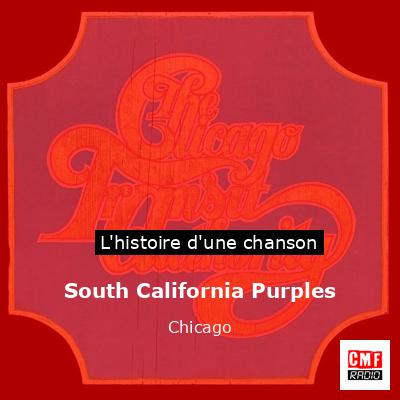 Histoire d'une chanson South California Purples - Chicago
