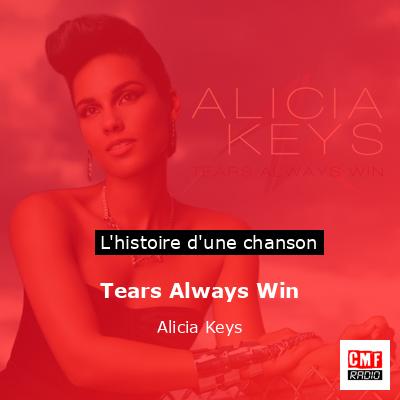 Histoire d'une chanson Tears Always Win - Alicia Keys