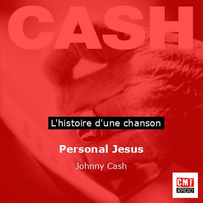 Histoire d'une chanson Personal Jesus - Johnny Cash