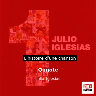 Histoire d'une chanson Quijote - Julio Iglesias