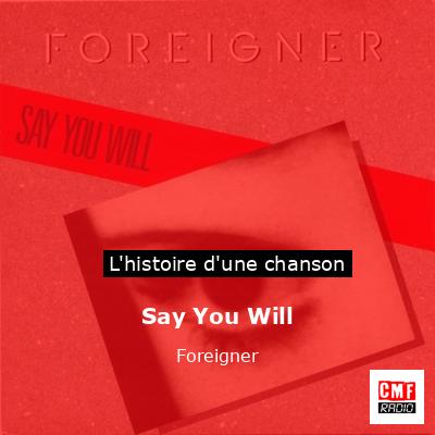 Histoire d'une chanson Say You Will - Foreigner