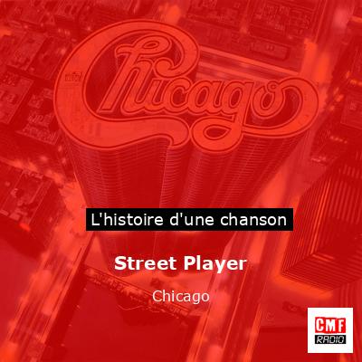 Histoire d'une chanson Street Player - Chicago