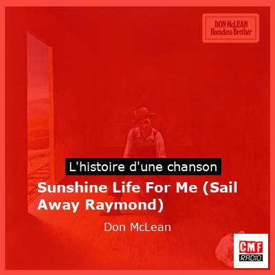 Histoire d'une chanson Sunshine Life For Me (Sail Away Raymond) - Don McLean