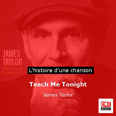 Histoire d'une chanson Teach Me Tonight - James Taylor