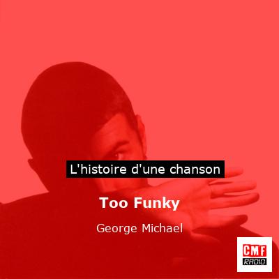 Too Funky – George Michael