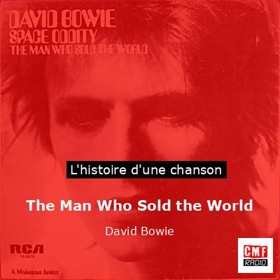 Histoire d'une chanson The Man Who Sold the World  - David Bowie