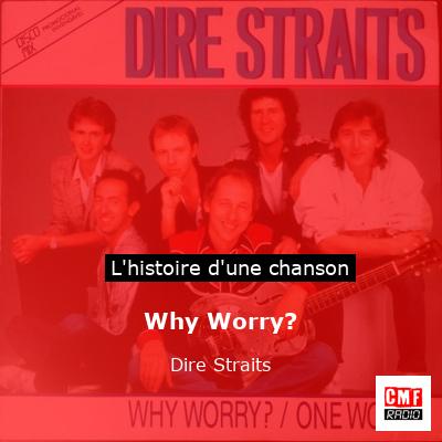 Histoire d'une chanson Why Worry? - Dire Straits