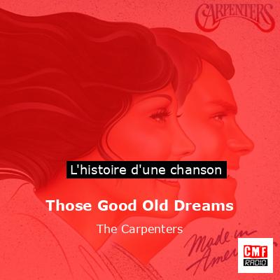 Histoire d'une chanson Those Good Old Dreams - The Carpenters