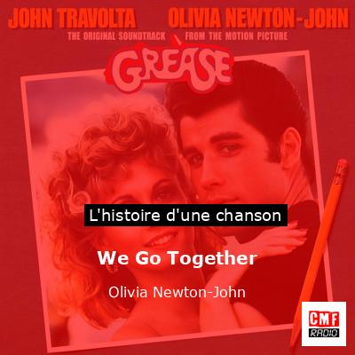 Histoire d'une chanson We Go Together - Olivia Newton-John