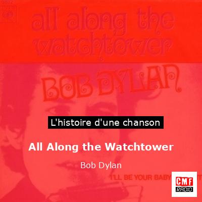 Histoire d'une chanson All Along the Watchtower - Bob Dylan