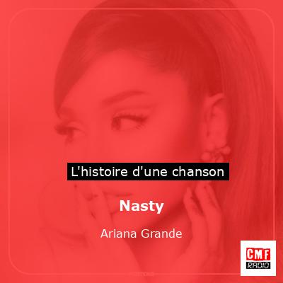 Histoire d'une chanson Nasty - Ariana Grande
