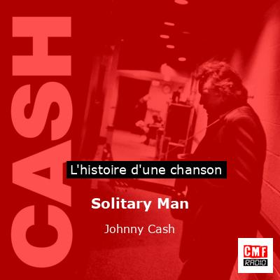 Histoire d'une chanson Solitary Man - Johnny Cash
