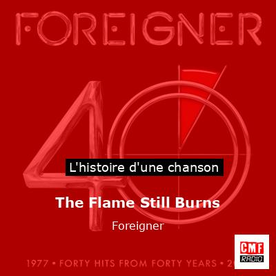Histoire d'une chanson The Flame Still Burns - Foreigner