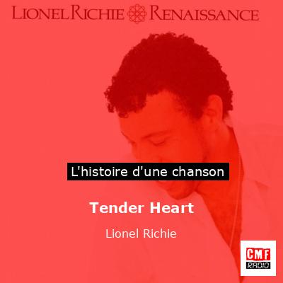 Histoire d'une chanson Tender Heart - Lionel Richie
