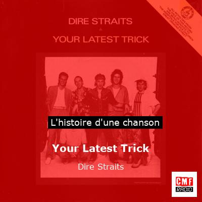 Histoire d'une chanson Your Latest Trick  - Dire Straits