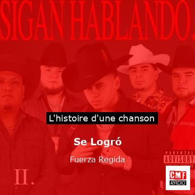 Histoire d'une chanson Se Logró - Fuerza Regida
