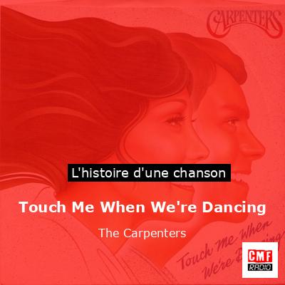 Histoire d'une chanson Touch Me When We're Dancing - The Carpenters