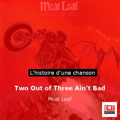 Two Out of Three Ain’t Bad – Meat Loaf