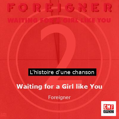 Histoire d'une chanson Waiting for a Girl like You - Foreigner