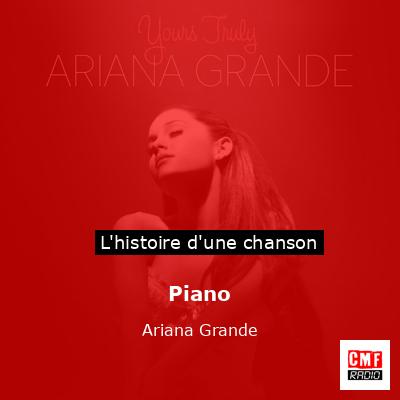Histoire d'une chanson Piano - Ariana Grande