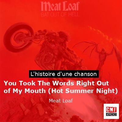 Histoire d'une chanson You Took The Words Right Out of My Mouth (Hot Summer Night) - Meat Loaf