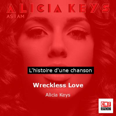 Histoire d'une chanson Wreckless Love - Alicia Keys