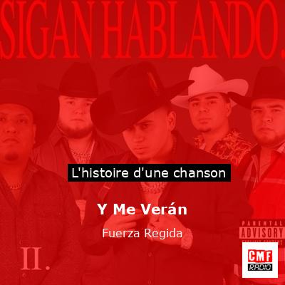 Histoire d'une chanson Y Me Verán - Fuerza Regida