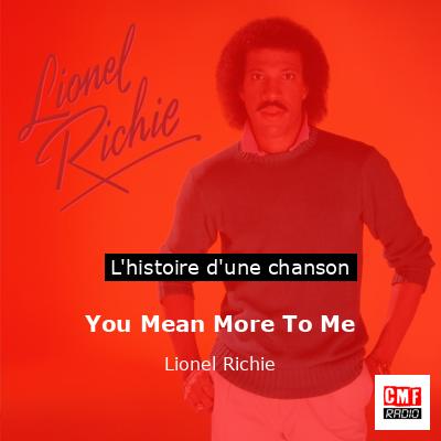 Histoire d'une chanson You Mean More To Me - Lionel Richie
