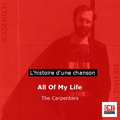 Histoire d'une chanson All Of My Life - The Carpenters