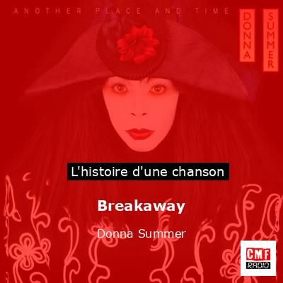 Histoire d'une chanson Breakaway - Donna Summer
