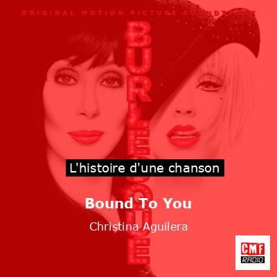 Bound To You  – Christina Aguilera