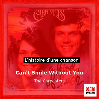 Histoire d'une chanson Can't Smile Without You - The Carpenters