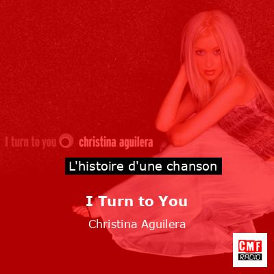 I Turn to You – Christina Aguilera