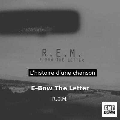 E-Bow The Letter – R.E.M.