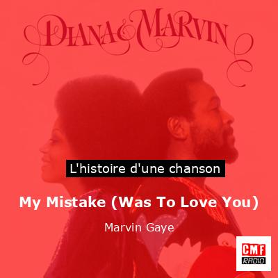 My Mistake (Was To Love You) – Marvin Gaye
