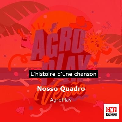 Histoire d'une chanson Nosso Quadro - AgroPlay